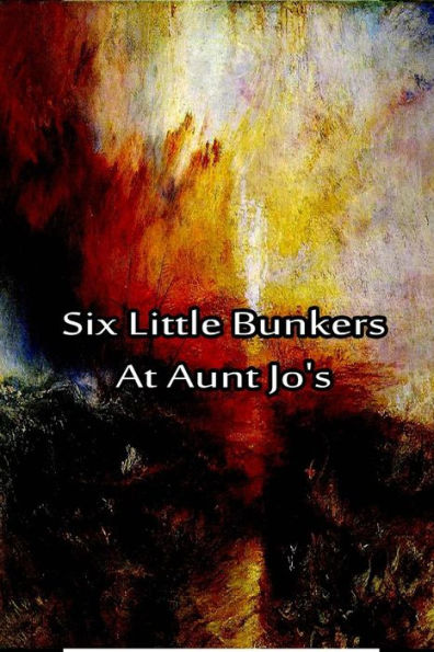 Six Little Bunkers At Aunt Jo's