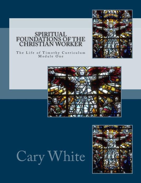 Spiritual Foundations of the Christian Worker: The Life of Timothy Curriculum