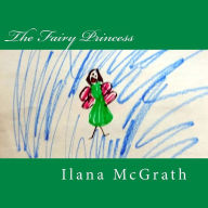 Title: The Fairy Princess, Author: Ilana McGrath