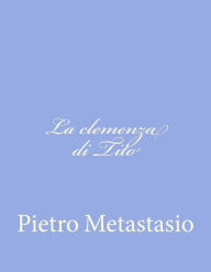 Title: La clemenza di Tito, Author: Pietro Metastasio