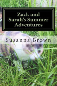 Title: Zack and Sarah's Summer Adventures, Author: Susanna Brown