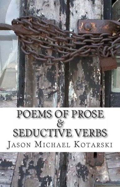 Poems of Prose & Seductive Verbs