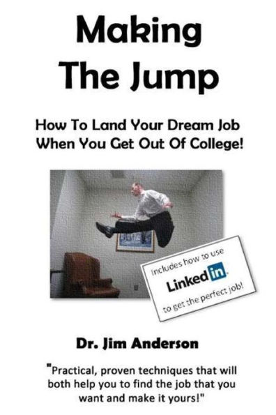 Making The Jump: How To Land Your Dream Job When You Get Out Of College!