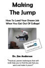 Making The Jump: How To Land Your Dream Job When You Get Out Of College!
