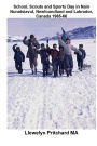 School, Scouts and Sports Day in Nain Nunatsiavut, Newfoundland and Labrador, Canada 1965-66: Argazkia Albumak