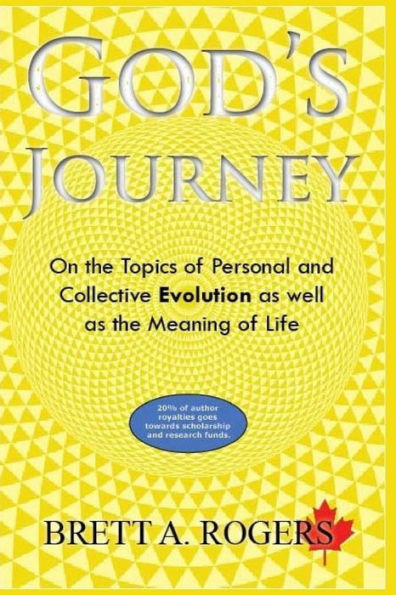 God's Journey: On The Topics of Personal and Collective Evolution and the Meaning of Life