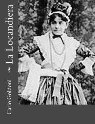 Title: La Locandiera, Author: Carlo Goldoni