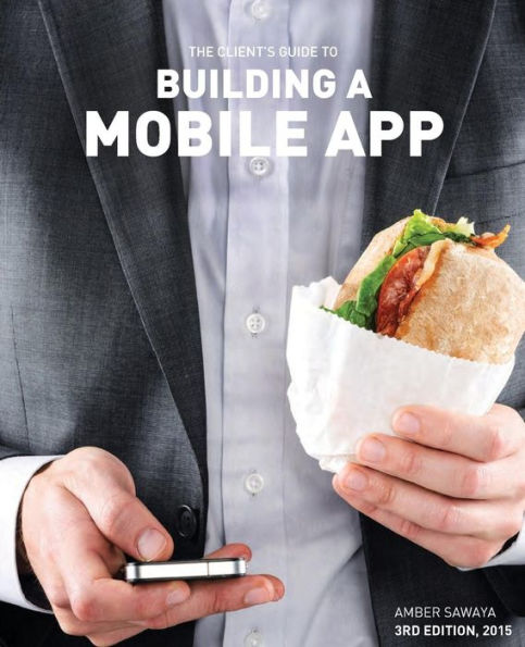 Building a Mobile App: The Client's Guide