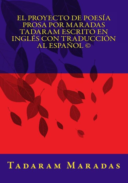 El Proyecto de Poesía Prosa por Maradas Tadaram Escrito en Inglés con Traducción al Español