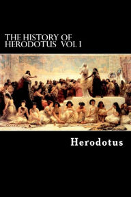 Title: The History of Herodotus VOL I, Author: Alex Struik