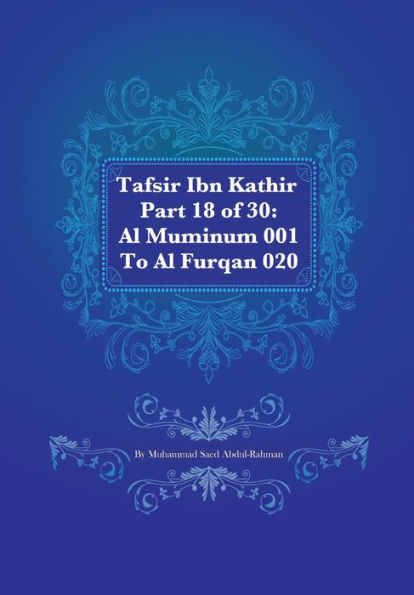 Tafsir Ibn Kathir Part 18 of 30: Al Muminum 001 To Al Furqan 020