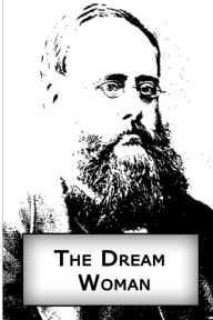 Title: The Dream Woman, Author: Wilkie Collins