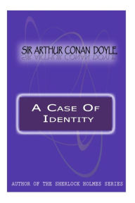 Title: A Case Of Identity, Author: Arthur Conan Doyle