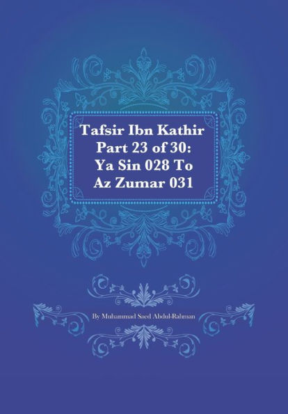 Tafsir Ibn Kathir Part 23 of 30: Ya Sin 028 To Az Zumar 031