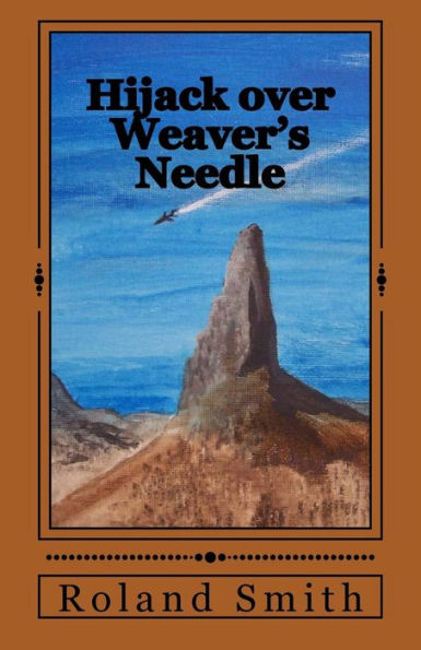 Hijack over Weaver's Needle