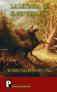 Title: La leyenda de Sleepy Hollow: (El Jinete sin cabeza), Author: Washington Irving