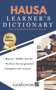 Title: Hausa Learner's Dictionary: Hausa-English, English-Hausa, Author: Kasahorow
