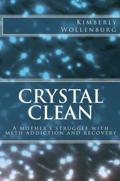 Crystal Clean: A mother's struggle with meth addiction and recovery