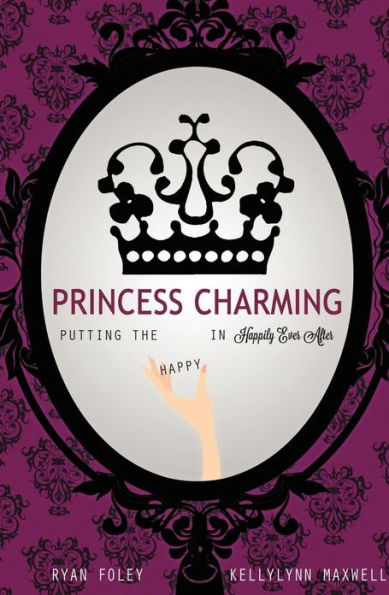 Princess Charming: Putting the Happy in Happily Ever After