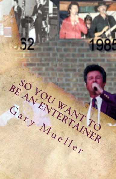 So You Want to be an Entertainer: An Entertainer's Story