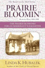 Prairie Bloomin': The Prairie Blossoms for an Immigrant's Daughter (Butter in the Well Series)