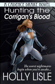 Title: Hunting the Corrigan's Blood: A Cadence Drake Novel, Author: Holly Lisle