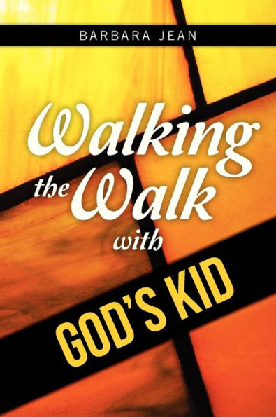 Walking the Walk with God's Kid