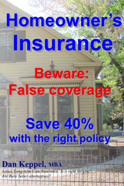 Homeowner's Insurance: Beware: False coverage Save 40% with the right policy Beware: False coverage Save 40% with the right policy