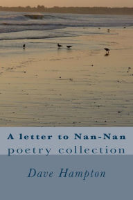 Title: A letter to Nan-Nan: poetry collection, Author: James David Hampton