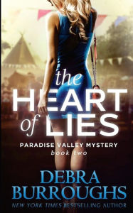 Title: The Heart of Lies: A Paradise Valley Mystery: Book Two, Author: Debra Burroughs