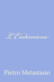 Title: L'Endimione, Author: Pietro Metastasio
