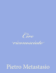 Title: Ciro riconosciuto, Author: Pietro Metastasio