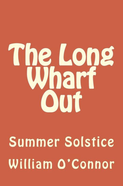 The Long Wharf Out: Summer Solstice