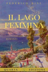 Title: Il lago femmina, Author: Federico Bini