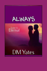 Title: Always, Author: D M Yates