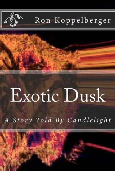 Exotic Dusk: A Story Told By Candlelight