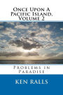 Once Upon A Pacific Island, Volume 2, Problems in Paradise: Problems in Paradise