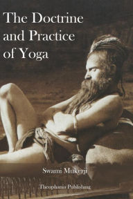 Title: The Doctrine and Practice of Yoga, Author: Swami Mukerji