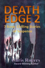 Death Edge 2: 7 Bone-Chilling Stories of Suspense