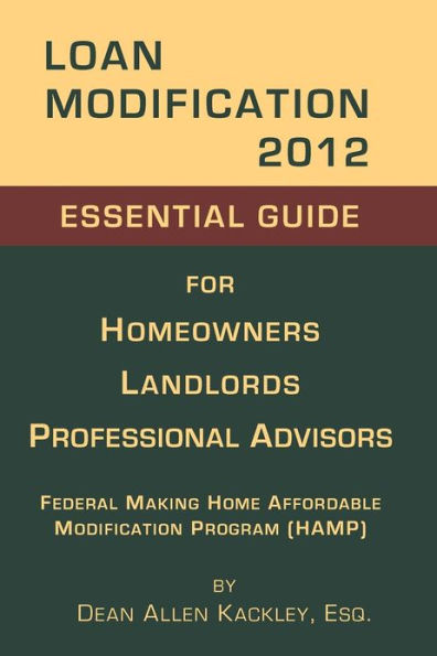 Loan Modification 2012: Essential Guide for Homeowners Landlords Professional Advisors