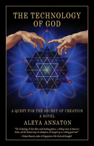 The Technology Of God: A Quest For The Secret Of Creation