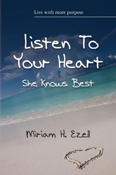 Listen To Your Heart She Knows Best: Live with more purpose