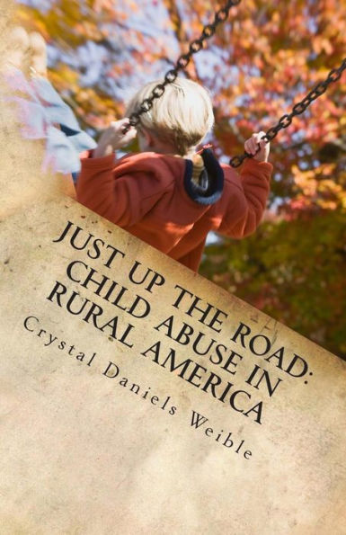 Just Up the Road: Child Abuse in Rural America