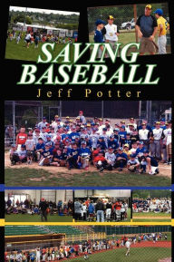 Title: Saving Baseball, Author: Jeff Potter