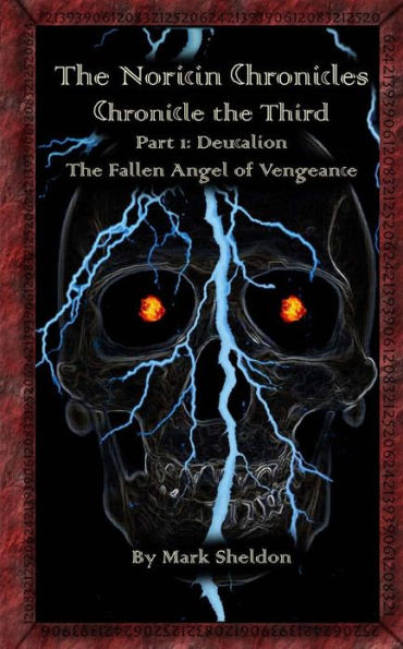 Deucalion: The Fallen Angel of Vengeance: The Noricin Chronicles: Chronicle the Third Part 1