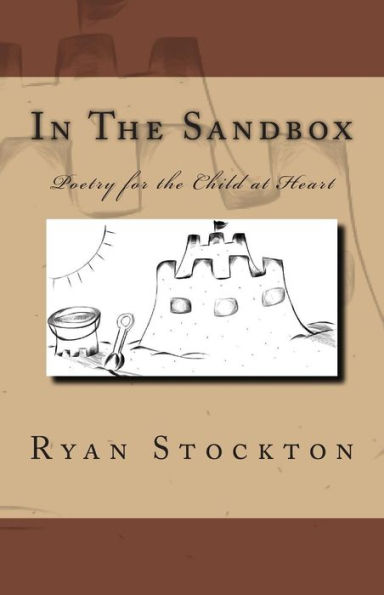 In The Sandbox: Poetry for the Child at Heart