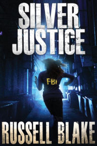Title: Silver Justice, Author: Russell Blake