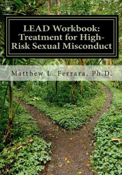 LEAD Workbook: Treatment for High-Risk Sexual Misconduct