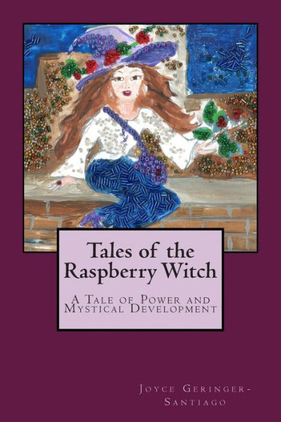 Tales of the Raspberry Witch: A Tale of Power and Mystical Development