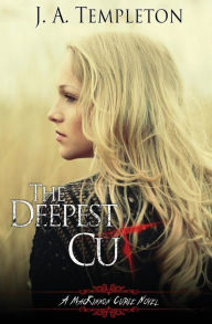 Title: The Deepest Cut, Author: J A Templeton